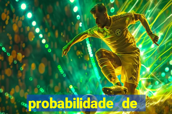 probabilidade de jogos de futebol de hoje